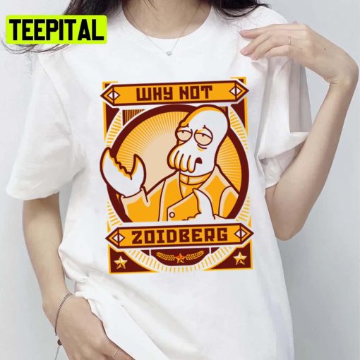 Why Not Zoidberg Futurama Unisex T-Shirt