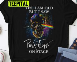 Yes I Am Old But I Saw Pink Floyd On Stage Pink Floyd Band Trending Unisex T-Shirt