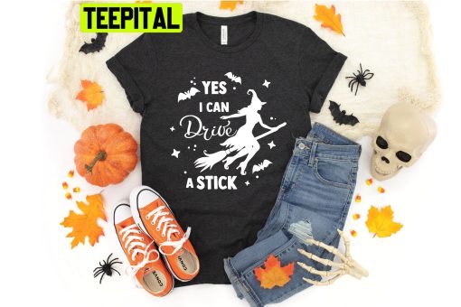 Yes I Can Drive A Stick Halloween Witch Riding Brooms Trending Unisex Shirt