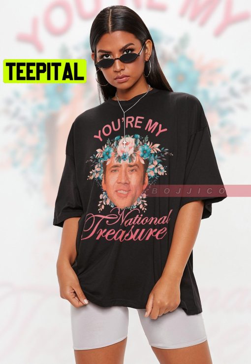 You’re My National Treasure Nicolas Cage Meme Trending Unisex T-Shirt