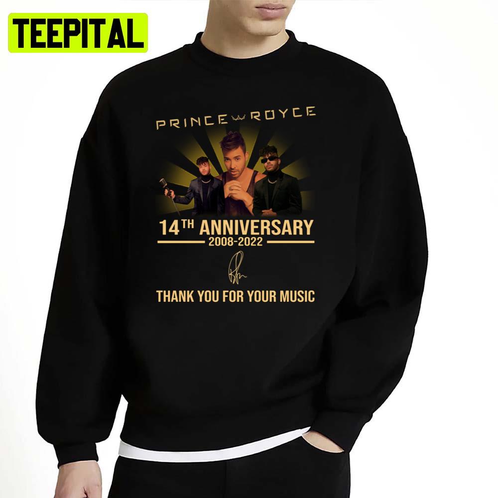 14th Anniversary 2008 2022 Thank You For Memories Signature Prince Royce Unisex Sweatshirt