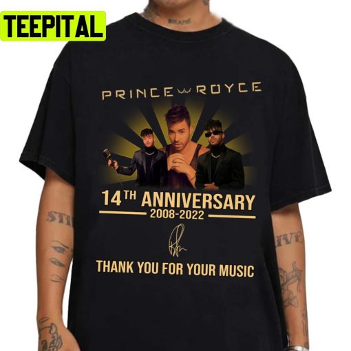 14th Anniversary 2008 2022 Thank You For Memories Signature Prince Royce Unisex Sweatshirt