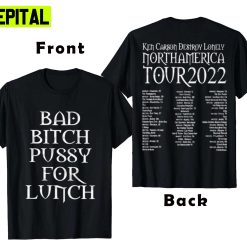 2022 Concert Ken Carson X Destroy Lonely Tour Bad Bitch Pussy For Lunch Unisex T-Shirt