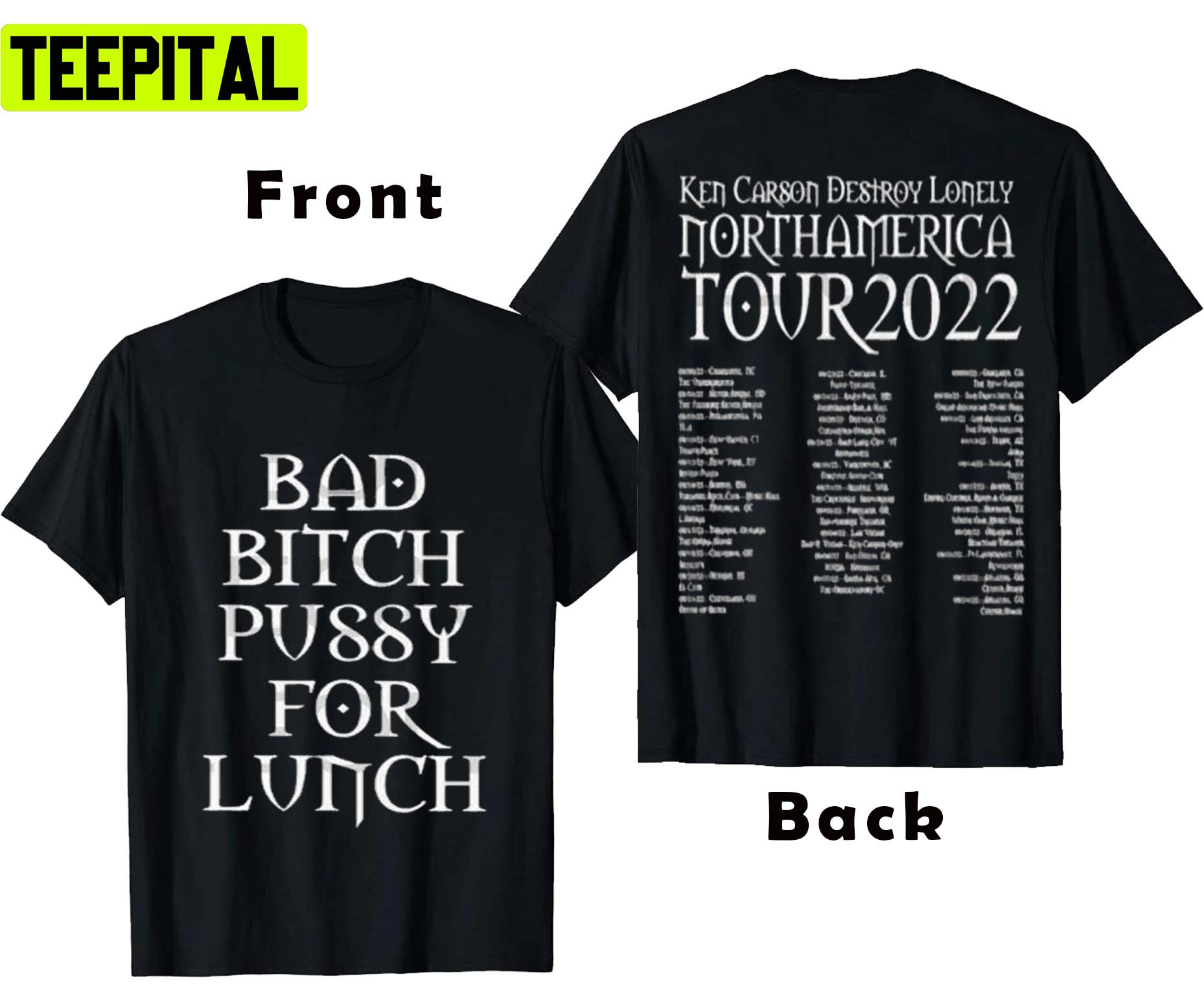 2022 Concert Ken Carson X Destroy Lonely Tour Bad Bitch Pussy For Lunch Unisex T-Shirt