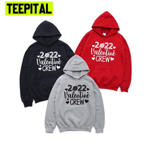 2022 Valentines Crew Trending Unisex Hoodie