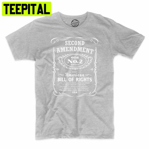 2nd Amendment Whisky Proud America Trending Unisex Shirt