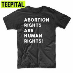 Abortion Rights Women’s Rights Roe V Wade Justice Trending Unisex Shirt