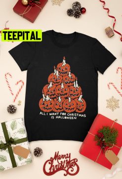 All I Want For Christmas Is Halloween Friday Night Pumpkin Christmas Tree Funny Trending Unisex Shirt