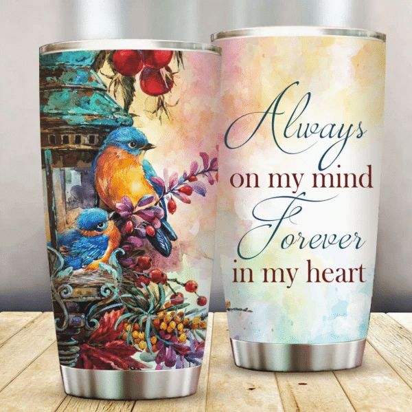 Always On My Mind Forever In My Heart Stainless Steel Cup