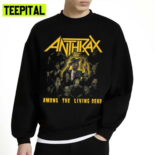 Among The Living Dead 80’s Anthrax Unisex Sweatshirt