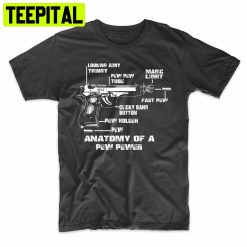 Anatomy Of A Pew Pewer Funny Gun Anatomy Trending Unisex Shirt