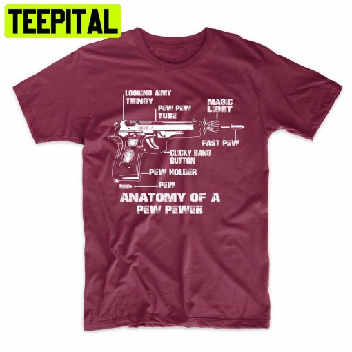 Anatomy Of A Pew Pewer Funny Gun Anatomy Trending Unisex Shirt