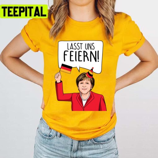 Angela Merkel Let’s Celebrate Lasst Uns Feiern German Political Unisex T-Shirt