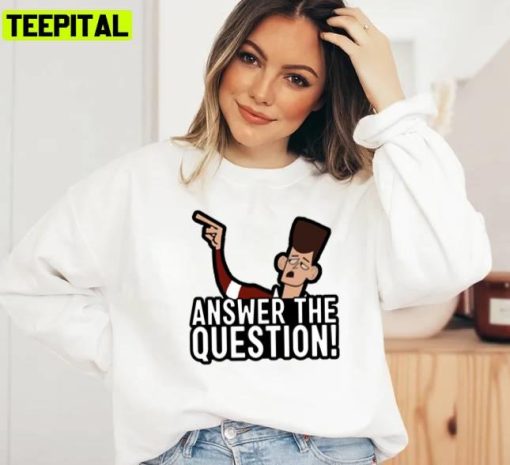 Answer The Question Clone High Unisex Sweatshirt