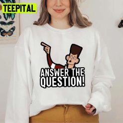 Answer The Question Clone High Unisex Sweatshirt