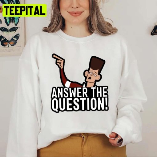 Answer The Question Clone High Unisex Sweatshirt