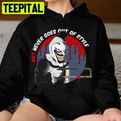 Art Never Goes Out Of Style Terrifier Terrifier Cool Halloween Shirt