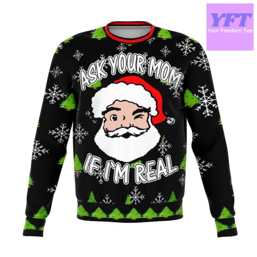 Ask Your Mom If I’m Real Dank Meme 2022 Design 3d Ugly Christmas Sweater