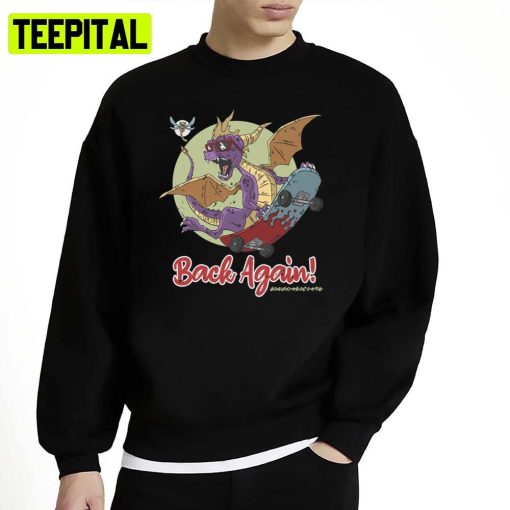 Back Again Spyro The Dragon Game Spyro Reignited Trilogy Unisex Sweatshirt