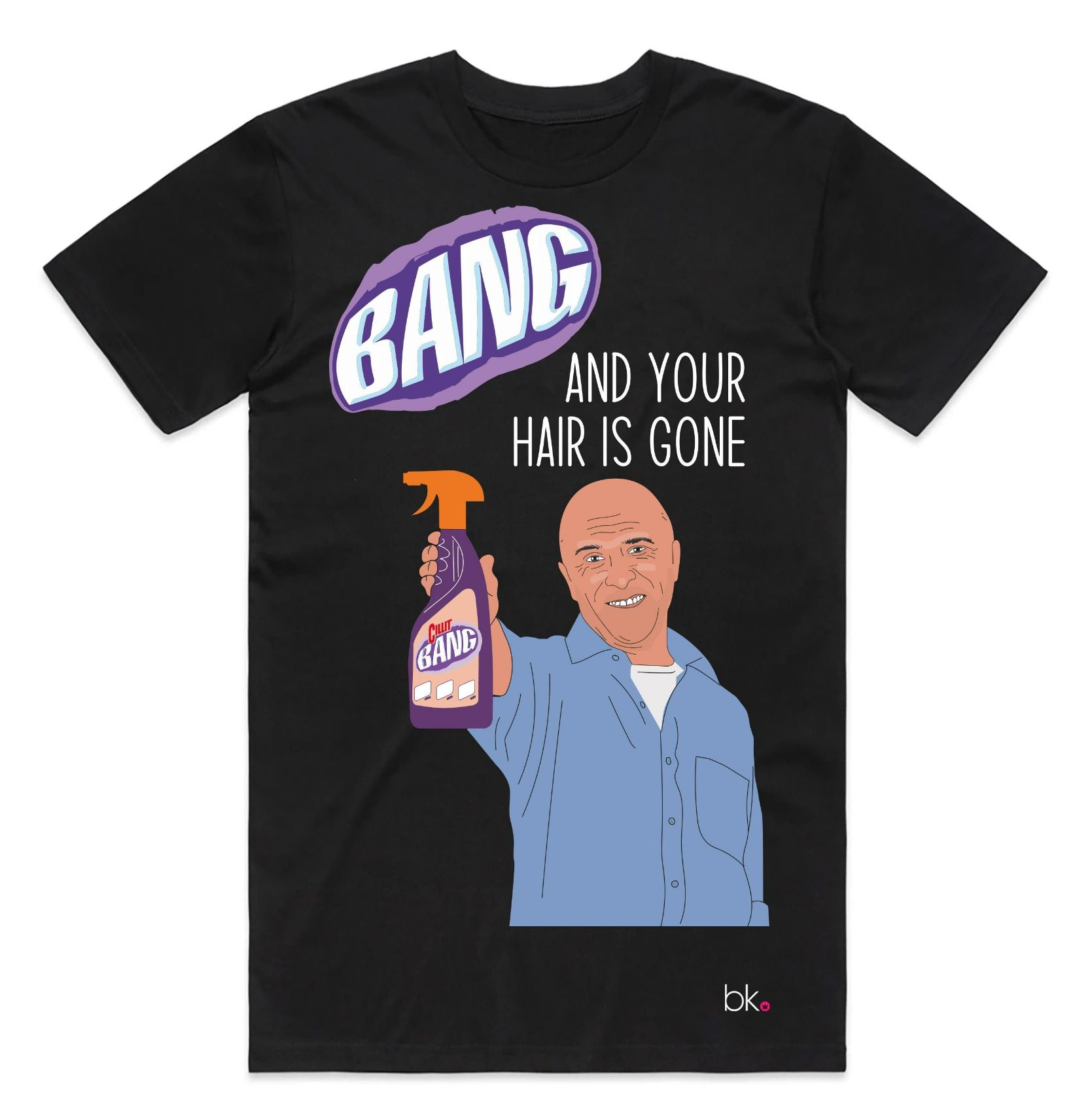Bang And Your Hair Is Gone Day T-shirt