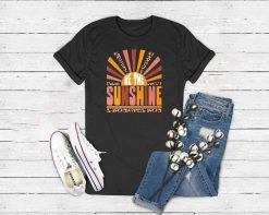 Be The Sunshine Shirt