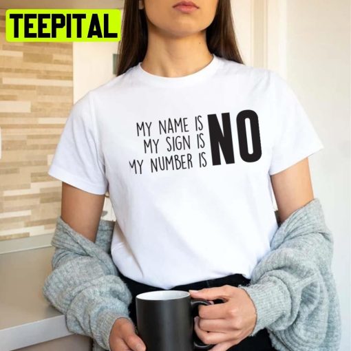 Beautiful Model My Name Is No My Number Is No Awesome For Movie Fans Unisex T-Shirt