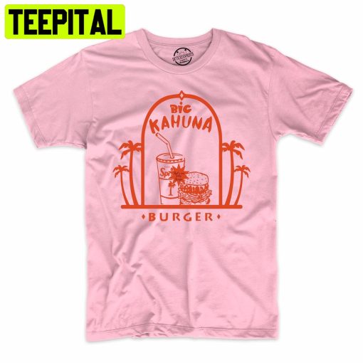 Big Kahuna Burger That’s One Tasty Burger Funny Trending Unisex Shirt