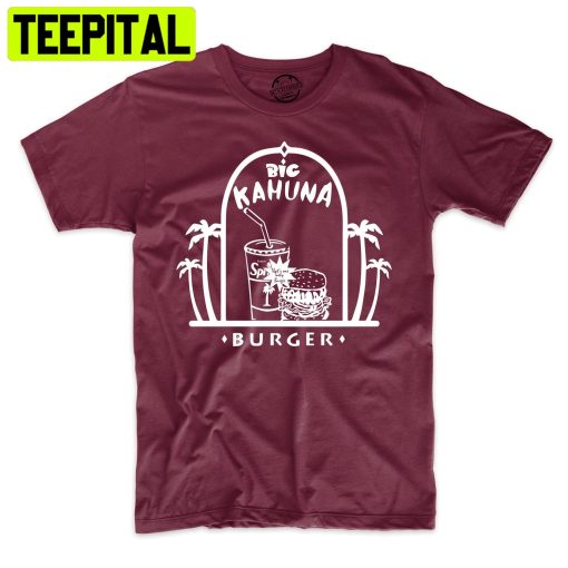 Big Kahuna Burger That’s One Tasty Burger Funny Trending Unisex Shirt