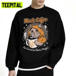 Black Coffee As Good As Black Magic Cat Unisex Sweatshirt