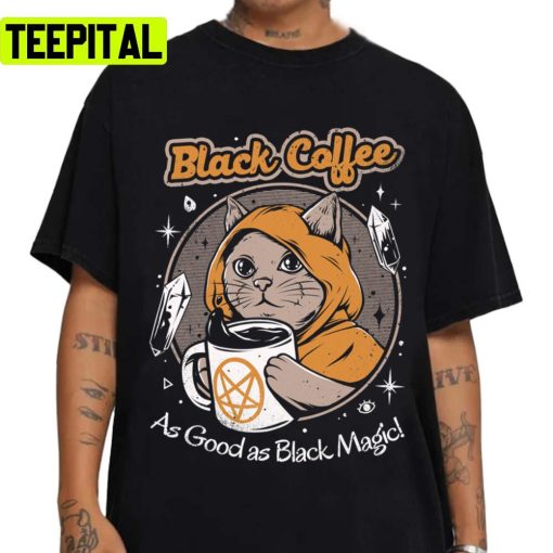 Black Coffee As Good As Black Magic Cat Unisex Sweatshirt