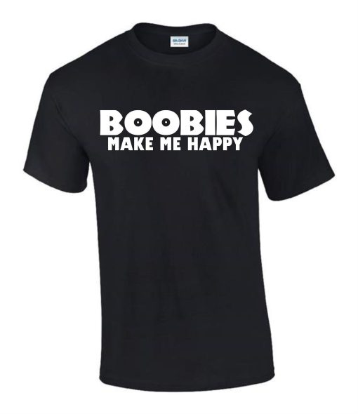 Boobies Make Me Happy T-Shirt