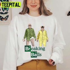 Breaking Balls Funny Art Breaking Bad Unisex Sweatshirt