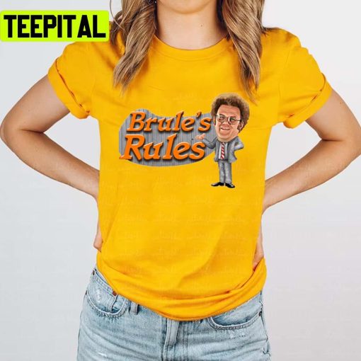 Brule’s Rules Tim And Eric Show Unisex T-Shirt