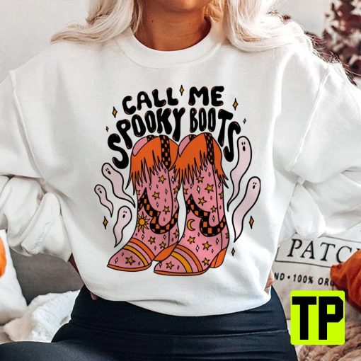 Call Me Spooky Boots Western Ghost Cowgirl For Her Unisex Shirt