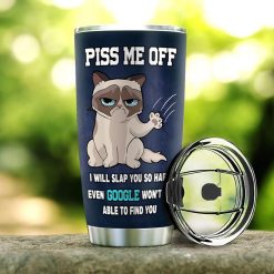 Cat Piss Me Off Stainless Steel Cup