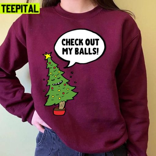 Check Out My Balls Inappropriate Christmas Tree Animated Art Unisex Sweatshirt