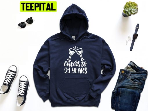 Cheers To 21 Years Trending Unisex Hoodie