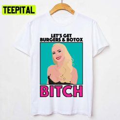 Christine Quinn Burgers And Botox Bitch Selling Sunset Unisex T-Shirt