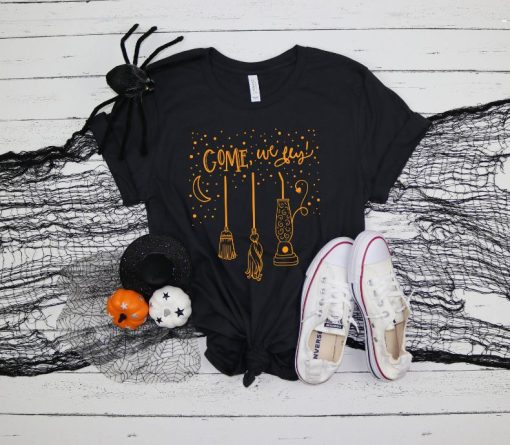 Come We Fly Funny Halloween Shirt