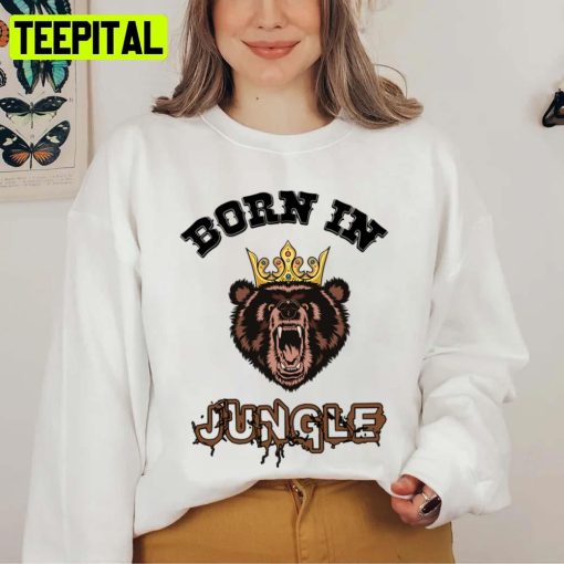 Cool Copie De Bear Born In Jungle Unisex Sweatshirt