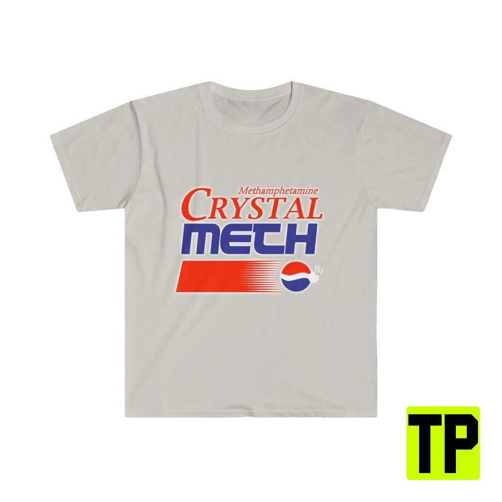 Crystal Meth Pepsi Meme Unisex Shirt