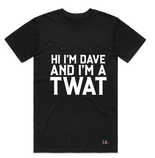 Dave And Twat T-Shirt