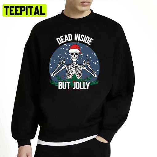 Dead Inside But Jolly Christmas Skeleton Wearing Santa Hat Unisex Sweatshirt