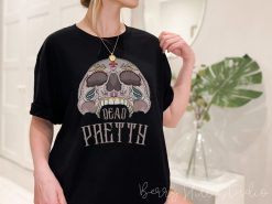 Dead Inside, Dead Pretty Skull Halloween Shirt