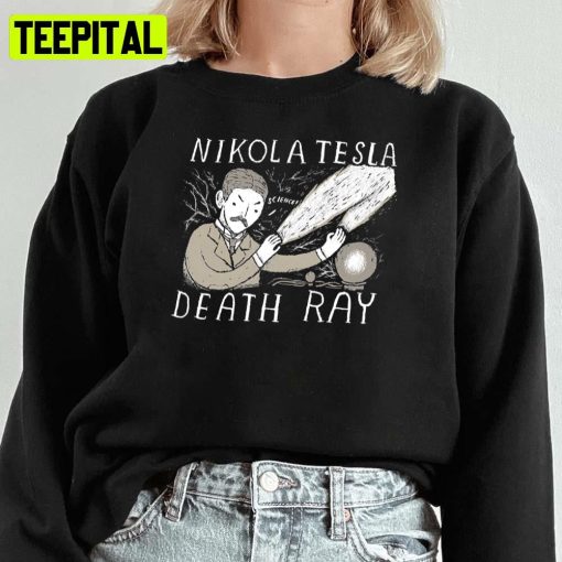 Death Ray Nikola Tesla Unisex Sweatshirt