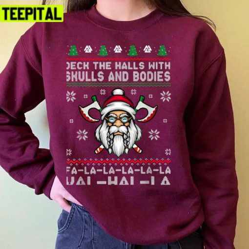 Deck The Halls With Skulls And Bodies Funny Viking Ugly Unisex Sweatshirt