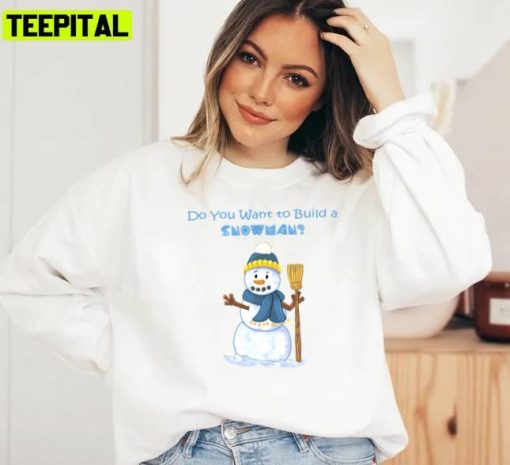 Do You Want To Build A Snowman Blue Unisex Sweatshirt