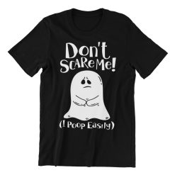 Don’t Scare Me! I Poop Easily Funny Halloween T-Shirt