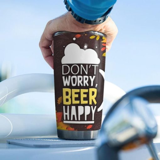 Don’t Worry Beer Happy Stainless Steel Cup