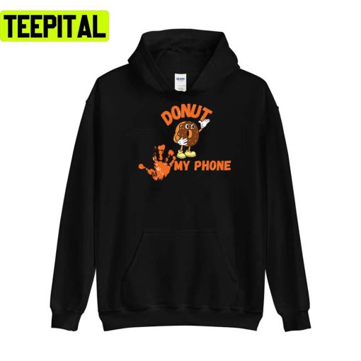 Donut Touch My Phone Unisex T-Shirt